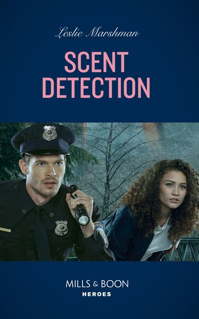K-9s on Patrol - Scent Detection (K-9s on Patrol, Book 5) (Mills & Boon Heroes) - Leslie Marshman
