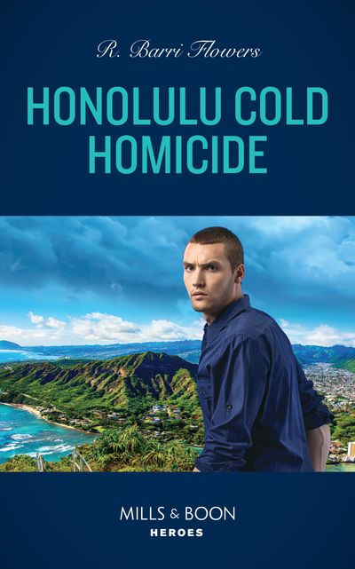 Cover image for Hawaii CI - Honolulu Cold Homicide (Hawaii CI, Book 3) (Mills & Boon Heroes) - R. Barri Flowers
