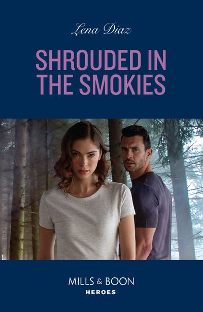 Cover image for Shrouded In The Smokies (Mills & Boon Heroes) - Lena Diaz