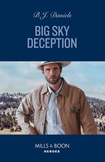 Silver Stars of Montana - Big Sky Deception (Silver Stars of Montana, Book 1) (Mills & Boon Heroes) - B.J. Daniels