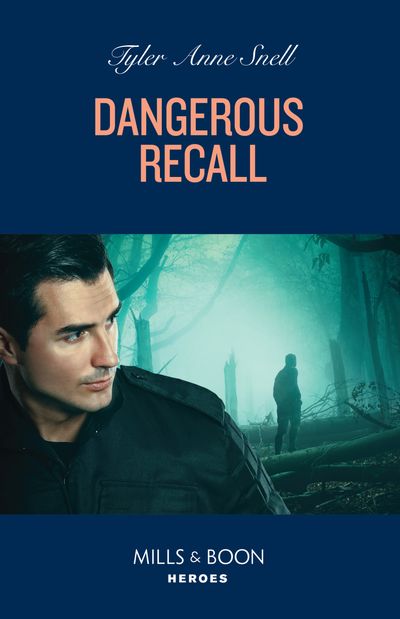 Cover image for Dangerous Recall (Mills & Boon Heroes) - Tyler Anne Snell