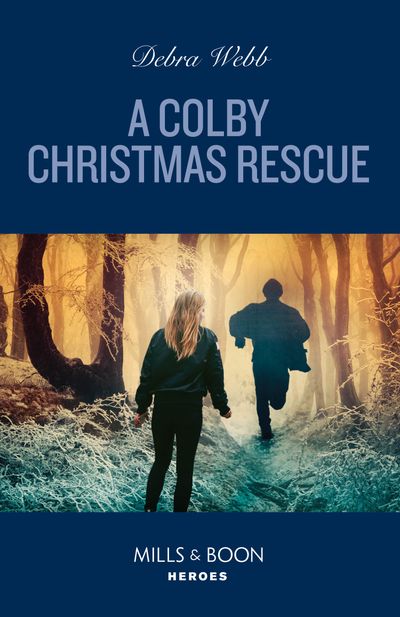 Colby Agency: The Next Generation - A Colby Christmas Rescue (Colby Agency: The Next Generation, Book 1) (Mills & Boon Heroes) - Debra Webb