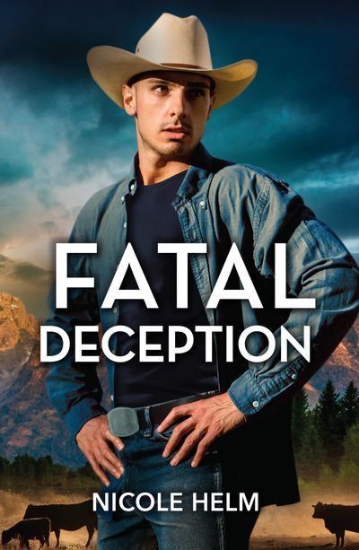 Cover image for Bent County Protectors - Fatal Deception (Bent County Protectors, Book 3) (Mills & Boon Heroes) - Nicole Helm