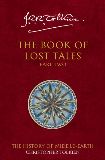 The History of Middle-earth - The Book of Lost Tales 2 (The History of Middle-earth, Book 2) - Christopher Tolkien, Original author J. R. R. Tolkien