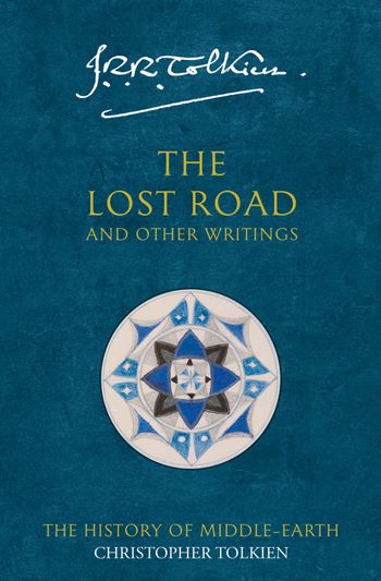 The Lost Road: and Other Writings (The History of Middle-earth, Book 5)