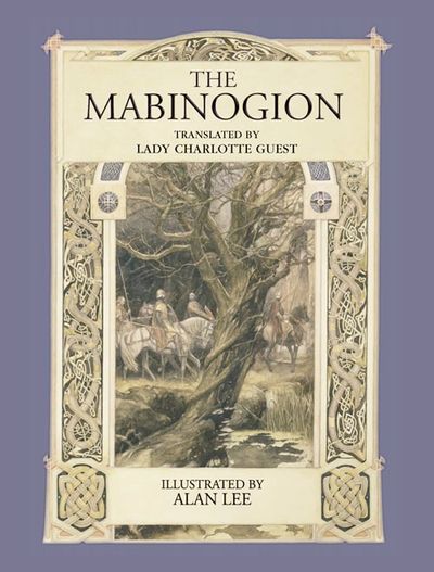 The Mabinogion - Illustrated by Alan Lee, Translated by Lady Charlotte Guest