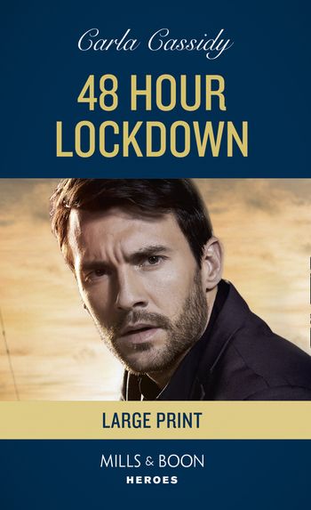 Tactical Crime Division - 48 Hour Lockdown (Tactical Crime Division, Book 1): Large type edition - Carla Cassidy
