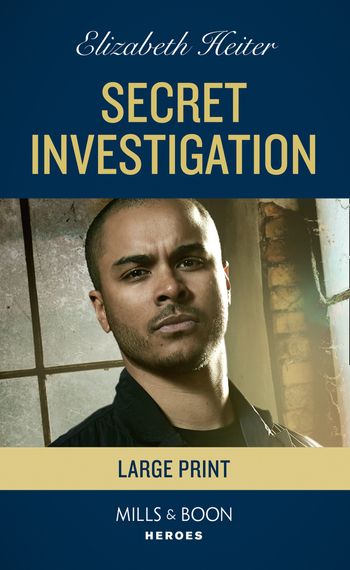 Tactical Crime Division - Secret Investigation (Tactical Crime Division, Book 2): Large type edition - Elizabeth Heiter