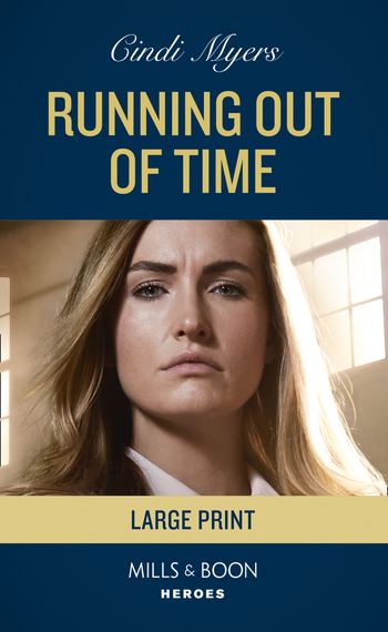 Tactical Crime Division - Running Out Of Time (Tactical Crime Division, Book 4): Large type edition - Cindi Myers