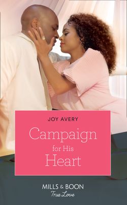 Campaign For His Heart (Mills & Boon True Love) (A True North Hero, Book 2)