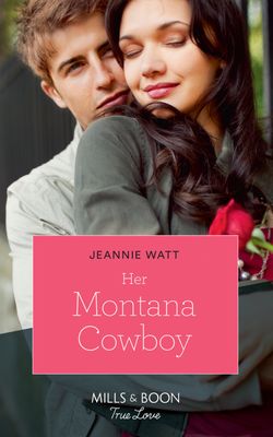 Her Montana Cowboy (Mills & Boon True Love) (Home to Eagle’s Rest, Book 1)