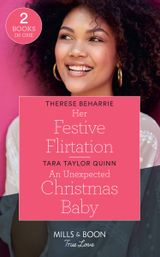 Her Festive Flirtation: Her Festive Flirtation / An Unexpected Christmas Baby (Mills & Boon True Love)