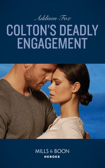 The Coltons of Red Ridge - Colton's Deadly Engagement (Mills & Boon Heroes) (The Coltons of Red Ridge, Book 2) - Addison Fox