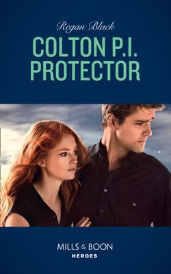 Colton P.i. Protector (Mills & Boon Heroes) (The Coltons of Red Ridge, Book 5)