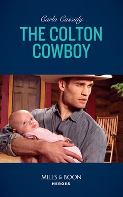 The Colton Cowboy (Mills & Boon Heroes) (The Coltons of Red Ridge, Book 6)