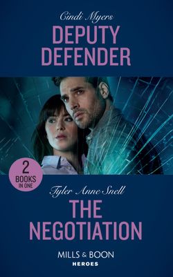 Deputy Defender: Deputy Defender (Eagle Mountain Murder Mystery) / The Negotiation (The Protectors of Riker County) (Mills & Boon Heroes)