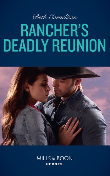 The McCall Adventure Ranch - Rancher's Deadly Reunion (Mills & Boon Heroes) (The McCall Adventure Ranch, Book 1) - Beth Cornelison