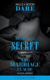 Her Dirty Little Secret: Her Dirty Little Secret / The Marriage Clause (Dare)
