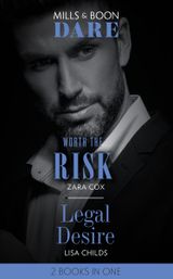 Worth The Risk: Worth the Risk (The Mortimers: Wealthy & Wicked) / Legal Desire (Legal Lovers) (Dare)