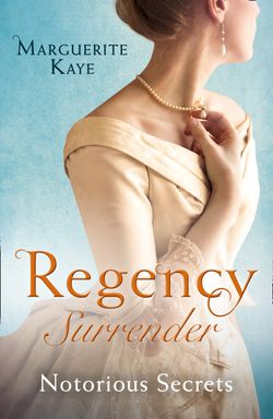 Regency Surrender: Notorious Secrets: The Soldier’s Dark Secret / The Soldier’s Rebel Lover