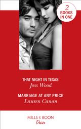 That Night In Texas: That Night in Texas / Marriage at Any Price (The Masters of Texas)