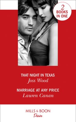 That Night In Texas: That Night in Texas / Marriage at Any Price (The Masters of Texas)
