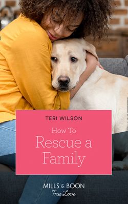 How To Rescue A Family (Mills & Boon True Love) (Furever Yours, Book 2)