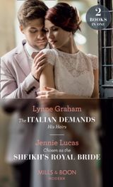 The Italian Demands His Heirs: The Italian Demands His Heirs (Billionaires at the Altar) / Chosen as the Sheikh’s Royal Bride (Conveniently Wed!) (Mills & Boon Modern)