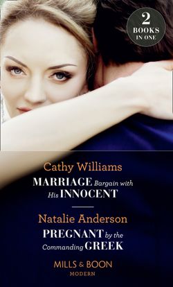 Marriage Bargain With His Innocent: Marriage Bargain with His Innocent / Pregnant by the Commanding Greek (Mills & Boon Modern)