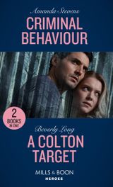 Criminal Behaviour: Criminal Behaviour (Twilight’s Children) / A Colton Target (The Coltons of Roaring Springs) (Mills & Boon Heroes) (Twilight’s Children)