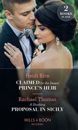 Claimed For The Desert Prince’s Heir / A Shocking Proposal In Sicily
