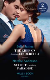 The Greek’s Penniless Cinderella / Secrets Made In Paradise