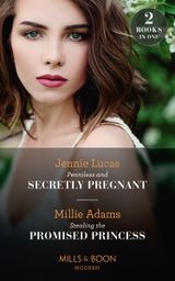 Penniless And Secretly Pregnant / Stealing The Promised Princess