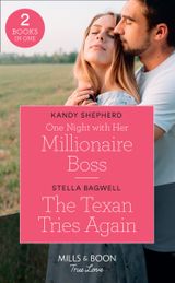One Night With Her Millionaire Boss / The Texan Tries Again
