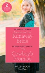 Scandal And The Runaway Bride / The Cowboy’s Promise