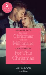 Fairytale Christmas With The Millionaire / For This Christmas Only