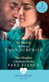 The Nurse’s Twin Surprise / A Weekend With Her Fake Fiancé