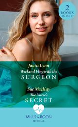 Weekend Fling With The Surgeon / The Nurse’s Secret