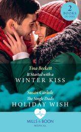 It Started With A Winter Kiss / The Single Dad’s Holiday Wish