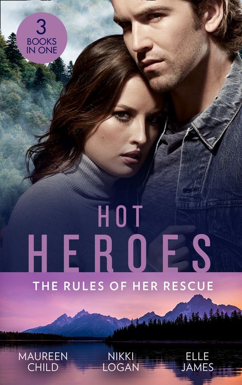 Hot Heroes: The Rules Of Her Rescue, Romance, Paperback, Maureen Child, Nikki Logan and Elle James