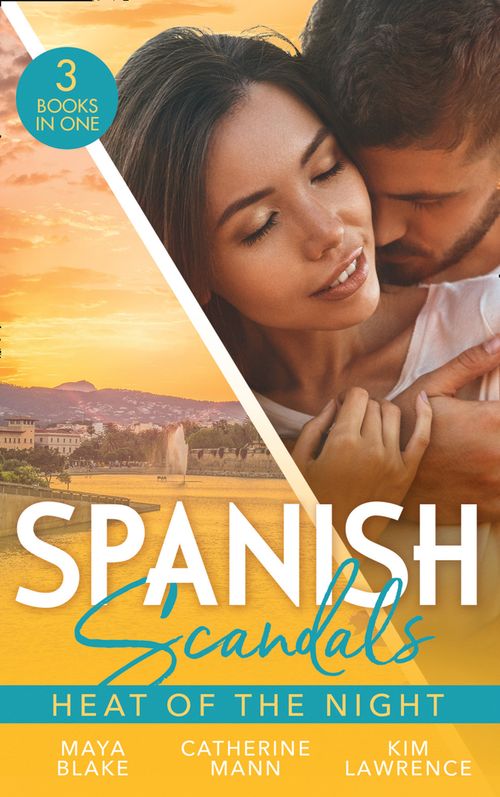 Spanish Scandals: Heat Of The Night, Romance, Paperback, Maya Blake, Catherine Mann and Kim Lawrence