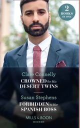 Crowned For His Desert Twins / Forbidden To Her Spanish Boss