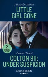 Little Girl Gone / Colton 911: Under Suspicion