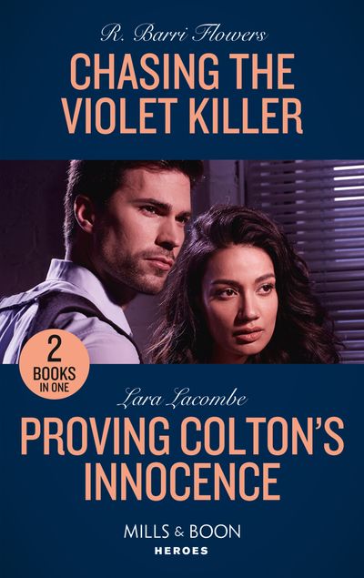 Cover image for Chasing The Violet Killer / Proving Colton's Innocence: Chasing the Violet Killer / Proving Colton's Innocence (The Coltons of Grave Gulch) (Mills & Boon Heroes) - R. Barri Flowers and Lara Lacombe