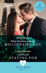 White Christmas With Her Millionaire Doc / A Gp Worth Staying For
