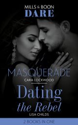 Masquerade / Dating The Rebel