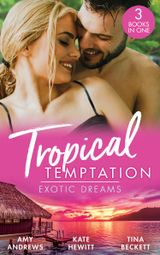 Tropical Temptation: Exotic Dreams