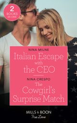 Italian Escape With The Ceo / The Cowgirl’s Surprise Match