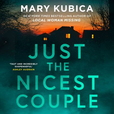 Just The Nicest Couple: Unabridged edition - Mary Kubica, Read by Brittany Pressley and Gary Tiedemann