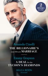 The Billionaire’s Last-Minute Marriage / A Deal For The Tycoon’s Diamonds